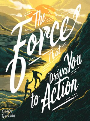 cover image of The Force That Drives You to Action